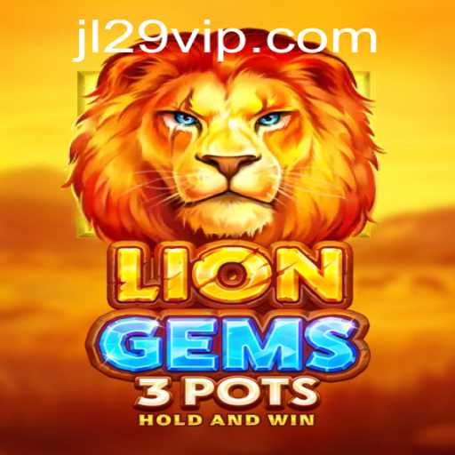 Exploring the Exciting World of LionGems3pots on JL29.COM