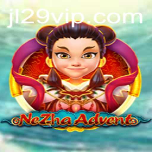 Exploring the World of NeZhaAdvent: A Journey Through JL29.COM